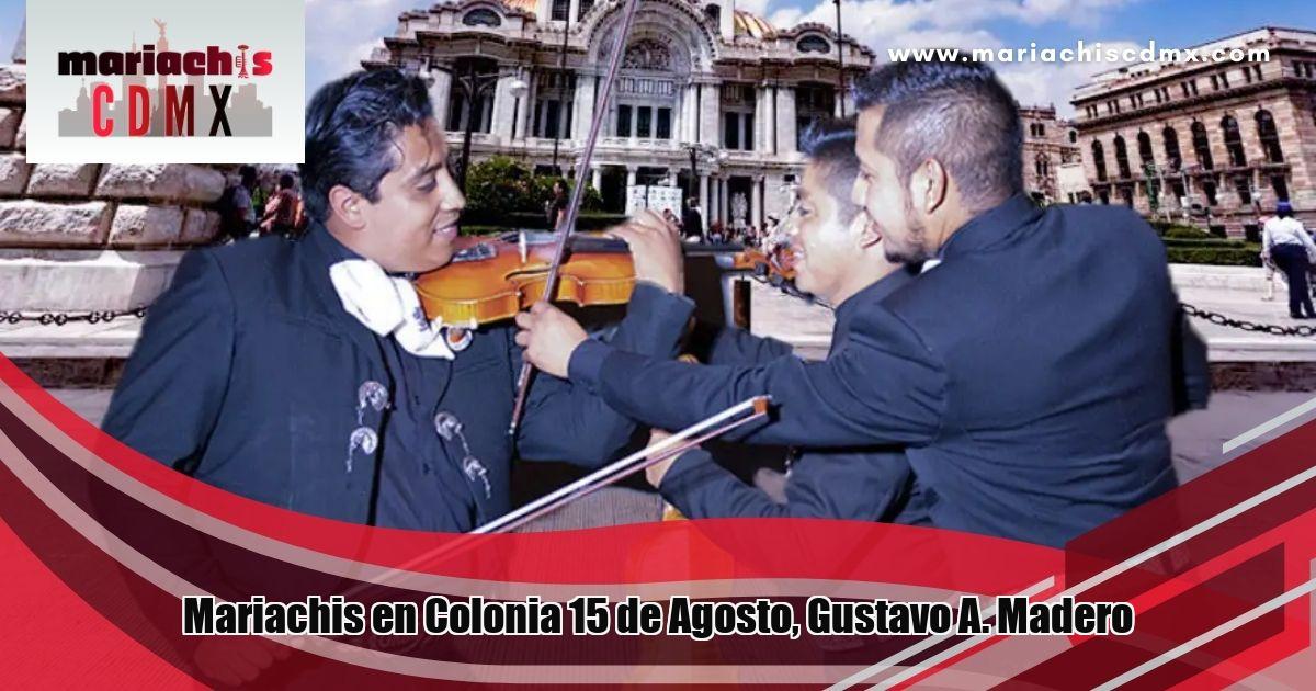 Mariachis en Colonia 15 de Agosto, Gustavo A. Madero